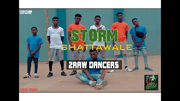 SHATTAWALE-STORM(DANCE VIDEO)2RAW DANCERS 2018