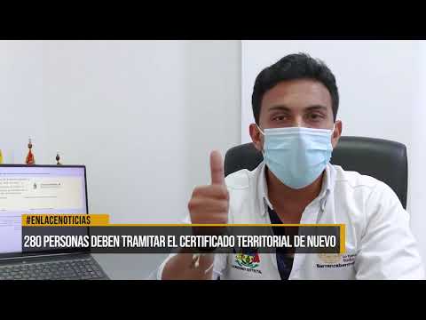 280 personas deben tramitar nuevamente el certificado de territorialidad