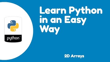 14 Python Introduction to  2D Arrays and Array References