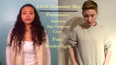 Pentatonix - Little Drummer Boy (ASL & PSE Cover) Feat.WesleySigns