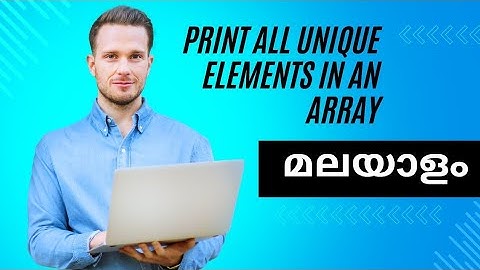 Part 8 | Arrays in C | Malayalam | Print all unique elements in an array