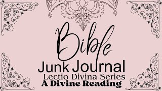 Day 19 How to use my Junk Journal and the Bible • Bible Reading LECTIO Divina • #ferventgirlsummer