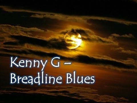 Kenny G Breadline Blues