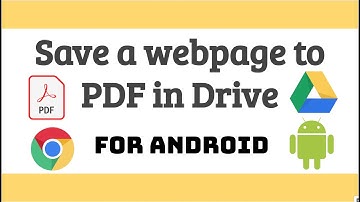 Save webpage as PDF from Android to Google Drive