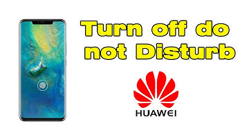 How to Turn off do not Disturb on Huawei