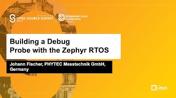 Building a Debug Probe with the Zephyr RTOS - Johann Fischer, PHYTEC Messtechnik GmbH, Germany