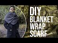 DIY Blanket Scarf Sewing Tutorial  |   Wrap Scarf