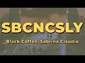 Black coffee   sbcncsly lyrics feat sabrina claudio