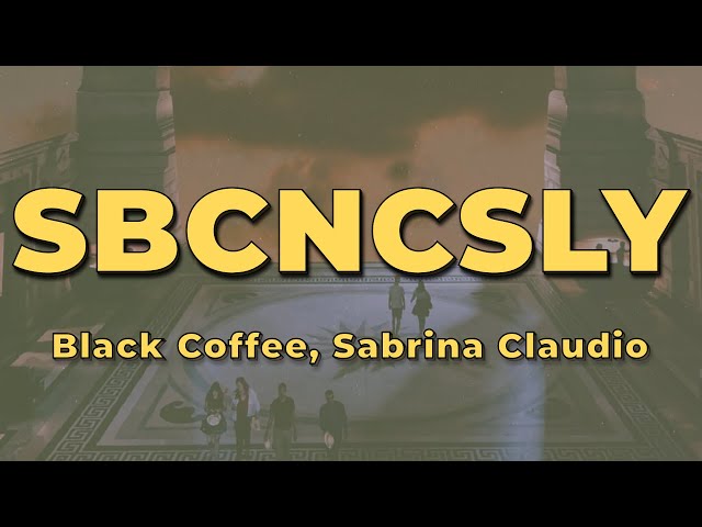 Black Coffee  - SBCNCSLY (Lyrics) (feat. Sabrina Claudio) class=