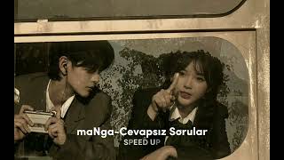 maNga-Cevapsız Sorular(Speed Up)