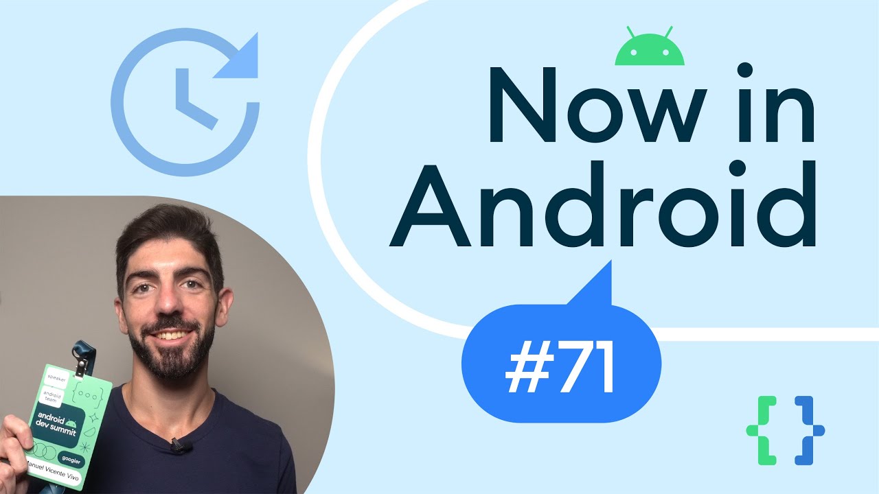 Now in Android: 71 - #AndroidDevSummit, Modern Android Development, Now in Android app, and more!