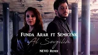 Funda Arar Ft Semicenk - Al Sevgilim Nevo Remix