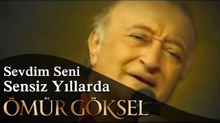 Ömür Göksel -Sevdim Seni (Burcu Güneş - Sensiz Yıllarda) Resimi