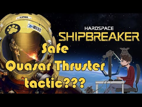 Taking apart Quasar Thrusters pretty safely - Atlas Tugged Update - Hardspace: Shipbreaker