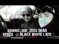 ZEDS DEAD MIXES☆BLACK WHITE LXIX 2020