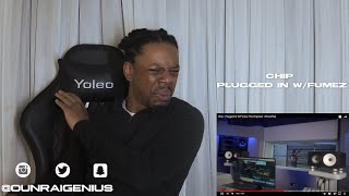 Chip - Plugged In W/Fumez The Engineer | PressPlay | Genius Reaction