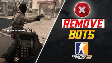 How to Kick Bots in Counter Strike 2 on PC | Remove CS2 Bots | Stop Bots in CS2