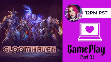 GloomHaven Game Playthrough Part 2