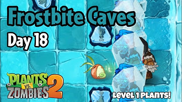 Plants vs Zombies 2 | Frostbite Caves Day 18