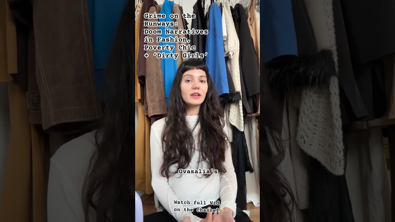 Grime on the Runways: Doom Narratives in Fashion, Poverty Chic + ‘Dirty Girls’