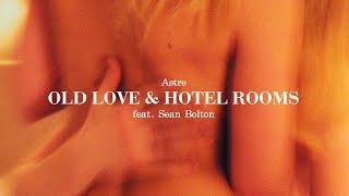 Video-Miniaturansicht von „Astre - Old Love & Hotel Rooms feat. Sean Bolton“