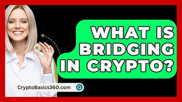 What Is Bridging In Crypto? - CryptoBasics360.com