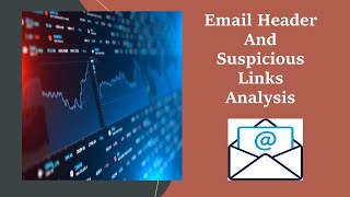 Protect Yourself From Phishing Attacks: Learn Email Header and Suspecious Link (Malware) Analysis.