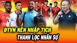 Thầy Park Ủng Hộ Mạnh Mẽ ĐT Việt Nam Nhập Tịch Cầu Thủ, Thanh Lọc Nhân Sự, Thay Máu Đội Hình