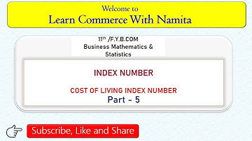 COST OF LIVING INDEX NUMBER| INDEX NUMBER PART - 5| STATISTICS| 11th/12th/F.Y.B.COM