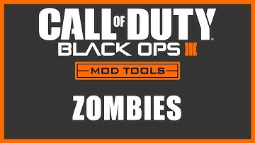Black Ops 3 Mod Tools - Zombies