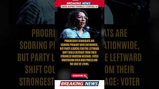 PROGRESSIVE DEMOCRATS ARE SCORING PRIMARY WINS NATIONWIDE, BUT PARTY LEADERS FEAR THE LEFTWARD SHIFT