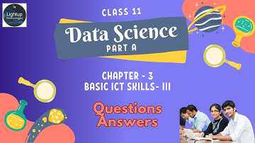 Class 11th Data Science Part-A Chapter 3 - Basic ICT Skills- III Questions Answers Video