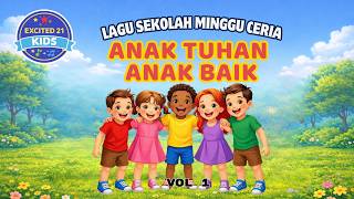 Anak Tuhan Anak Baik | Lagu Sekolah Minggu | Excited 21 Kids