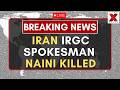 Ali Mohammad Naini Killed LIVE IRGC Spokesman Ali Mohammad Naini Killed In Strikes NewsX World