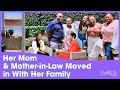 Her Mom &amp; Mother-in-Law Moved in With Her Family, Here’s How Life Changed