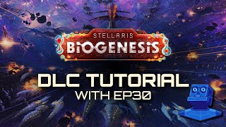Stellaris: BioGenesis | Tutorial with @Ep3o