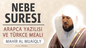 Nebe (Amme) suresi anlamı dinle Mahir al Muaiqly (Nebe suresi arapça yazılışı okunuşu ve meali)