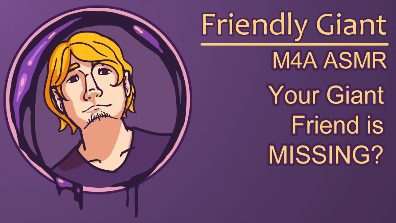[ASMR] [M4A] Your Giant Friend has Gone Missing