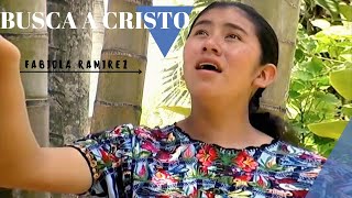 Video thumbnail of "Fabiola Ramirez - Busca a Cristo (Video Oficial)"