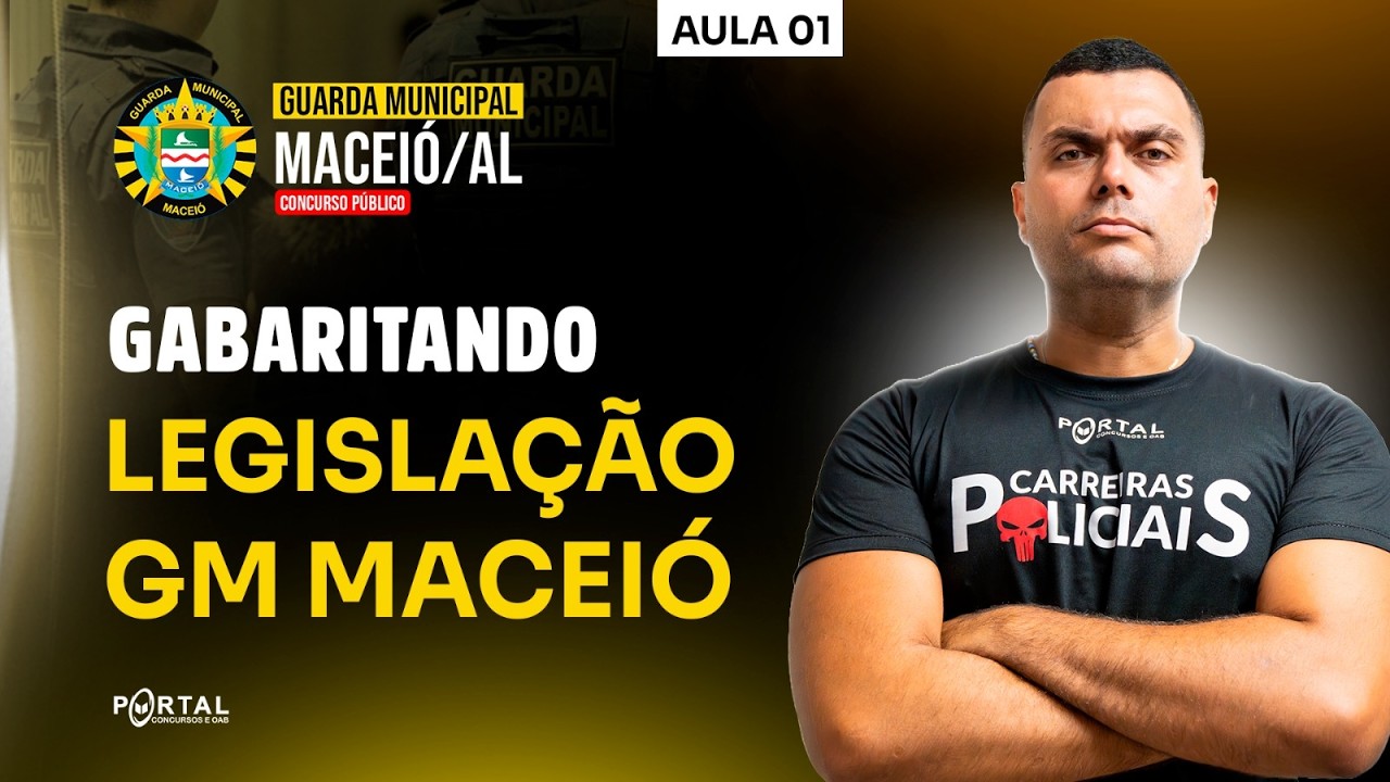 CONCURSO GCM MACEIÓ/AL: GABARITANDO LEGISLAÇÃO GM MACEIÓ - AULA 1 | Com o Profº. Caynã Gazele