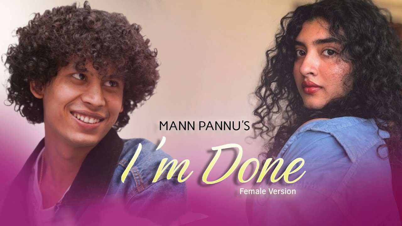 I’m Done (Female Version) – Mann Panu | Heart Touching Female Vocals | Sad Song 2025
