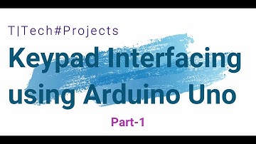 Arduino Interfacing with 4x4 Keypad: Part-1