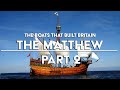 The Boats That Built Britain - The Matthew.