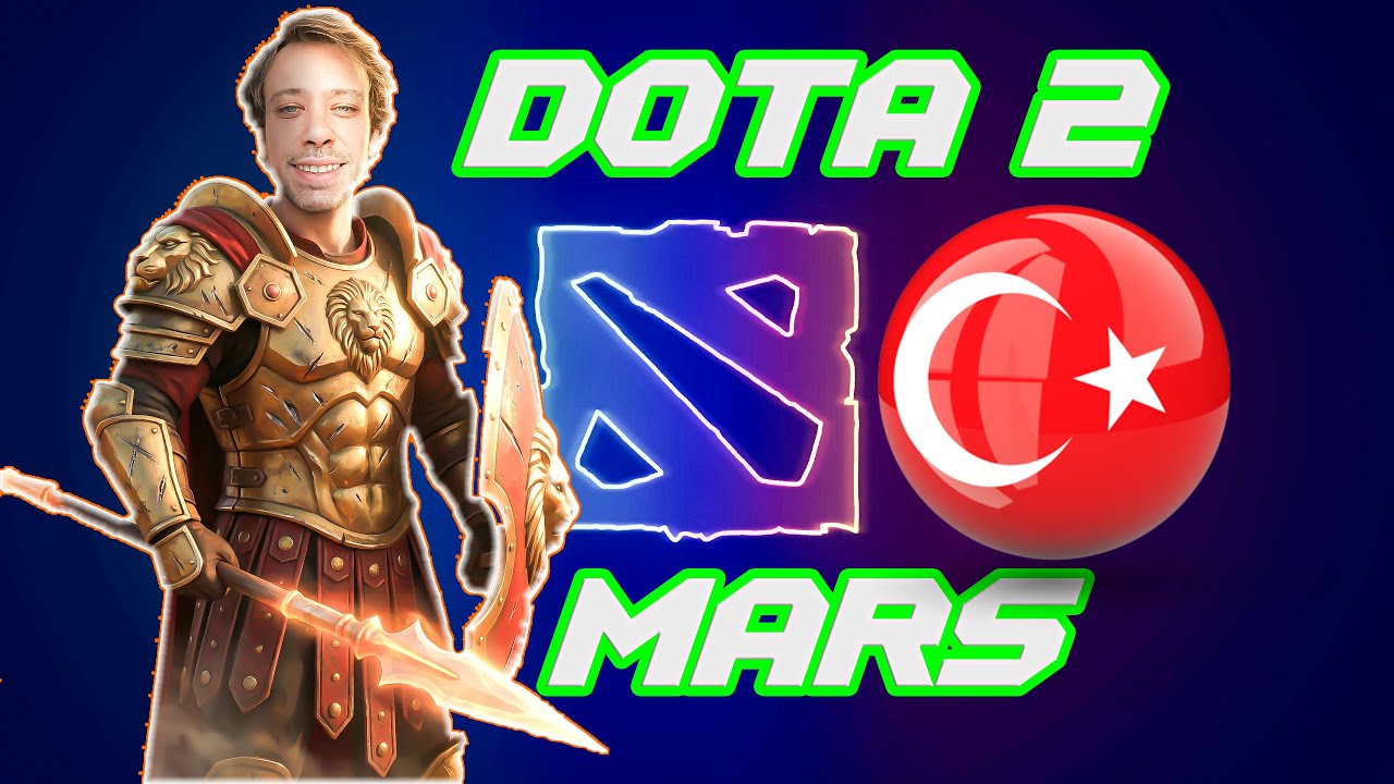 Dota 2 Türkçe ( TR ) | Mars Offlane | Immortal & Dereceli