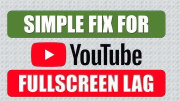How to Fix YouTube Full Screen Lag in Chrome: Easy Solution 2020