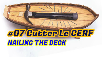 #7 - Scratch-built ship model - Nailing the Deck - French cutter Le CERF (1779-1780)