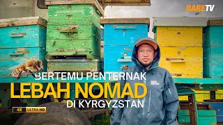 Bertemu Penternak Lebah Nomad di Kyrgyzstan | Travelog Kyrgyzstan EP10
