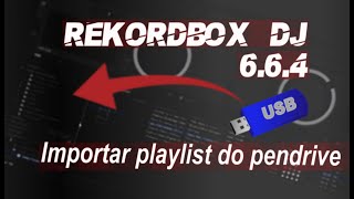 Rekordbox DJ 6.6.4 Dicas Importar playlist do pendrive