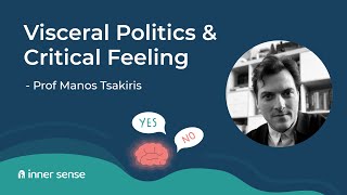 Prof Manos Tsakiris - Interoception, Visceral Influence & The Affective Turn