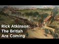 Rick Atkinson on Writing the American Revolution